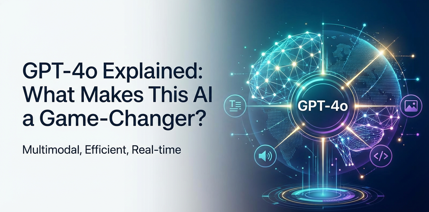GPT-4o Explained: What Makes This AI a Game-Changer?