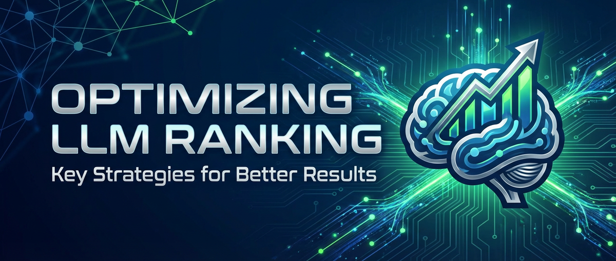 Optimizing LLM Ranking: Key Strategies for Better Results