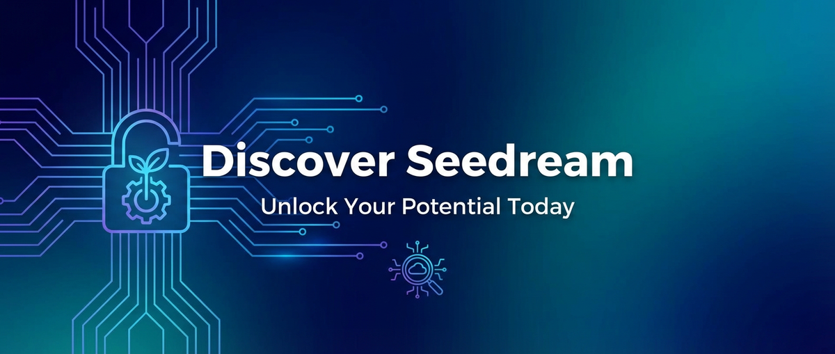 Discover Seedream: Unlock Your Potential Today