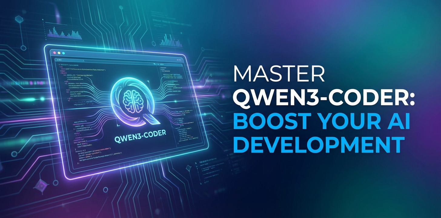 Master Qwen3-Coder: Boost Your AI Development