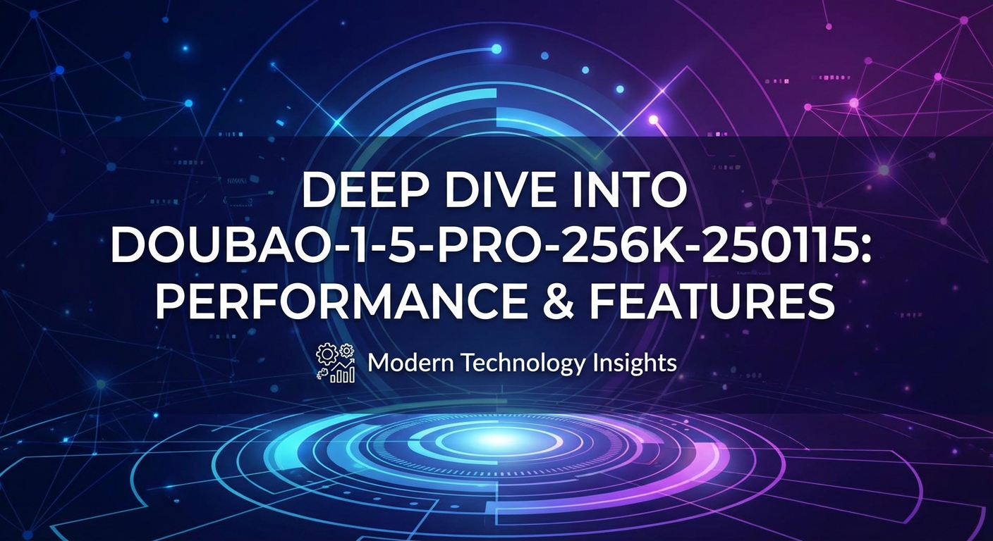 Deep Dive into doubao-1-5-pro-256k-250115: Performance & Features