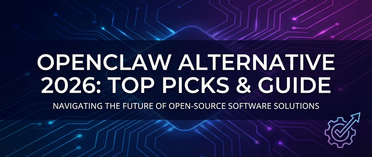 OpenClaw Alternative 2026: Top Picks & Guide
