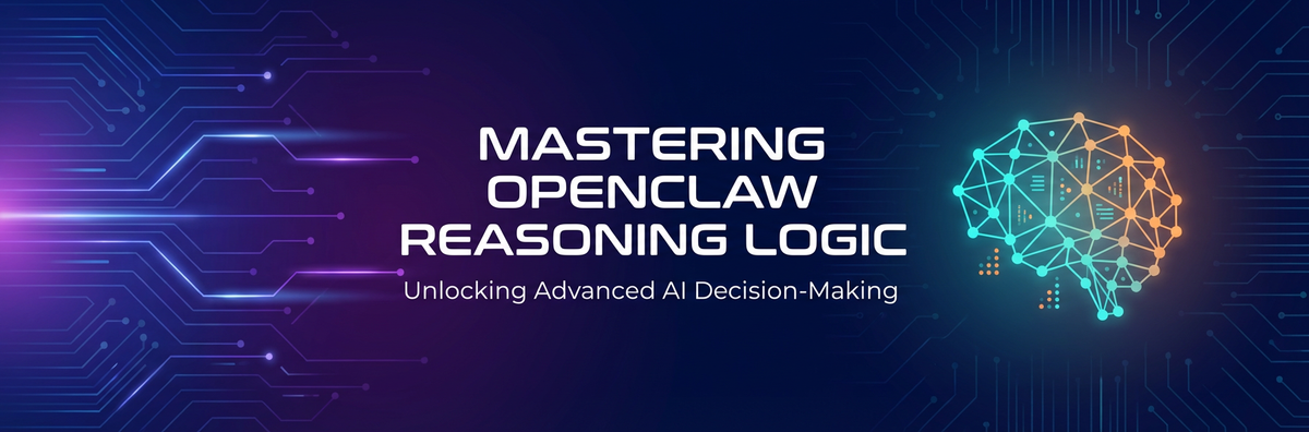 Mastering OpenClaw Reasoning Logic