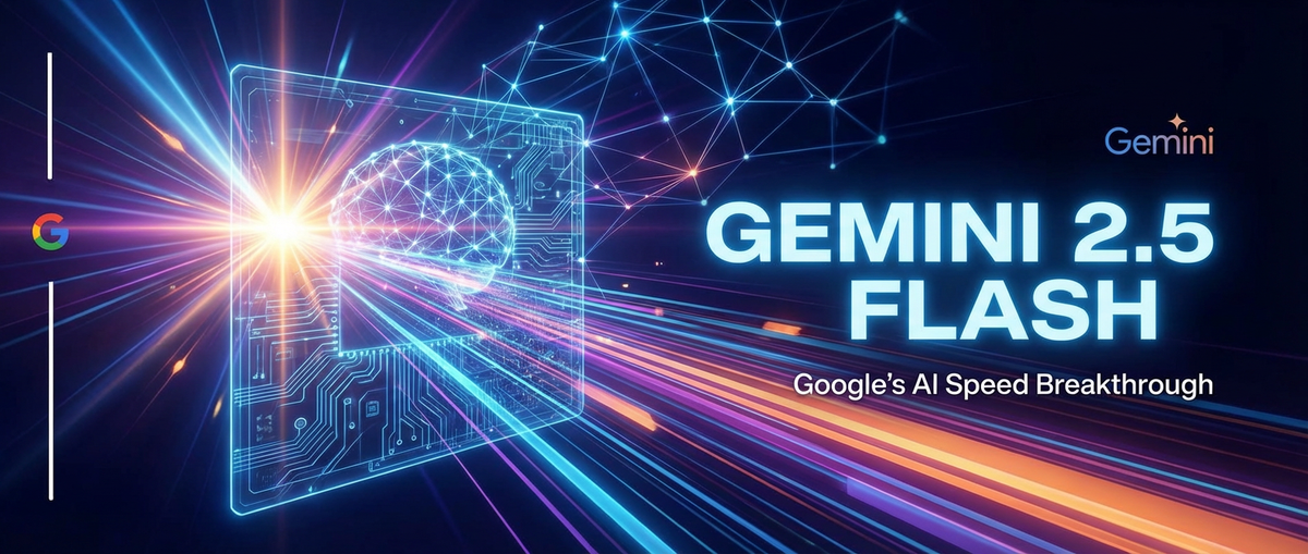 Gemini 2.5 Flash: Google's AI Speed Breakthrough