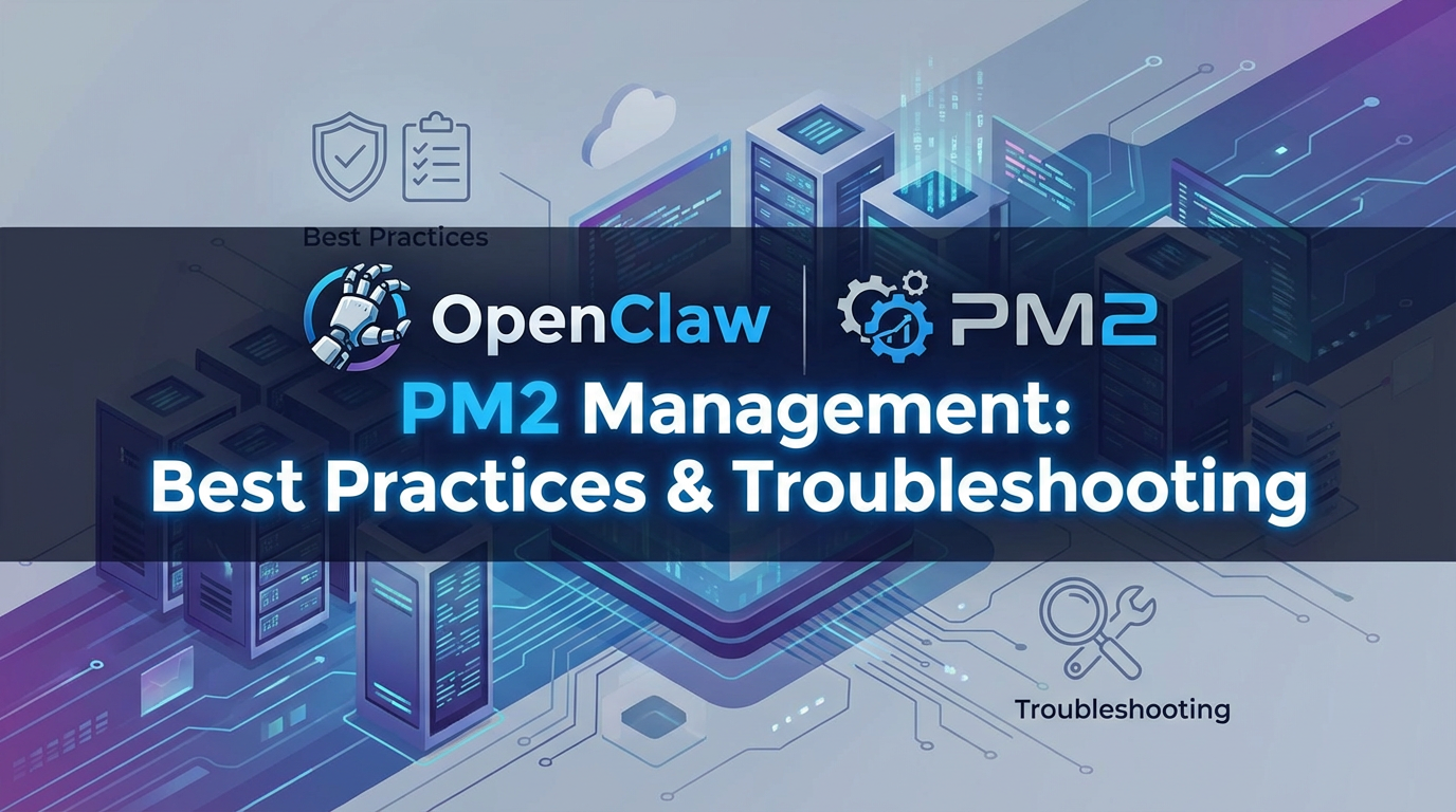 OpenClaw PM2 Management: Best Practices & Troubleshooting