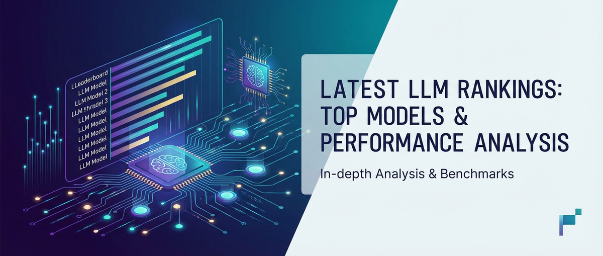 Latest LLM Rankings: Top Models & Performance Analysis