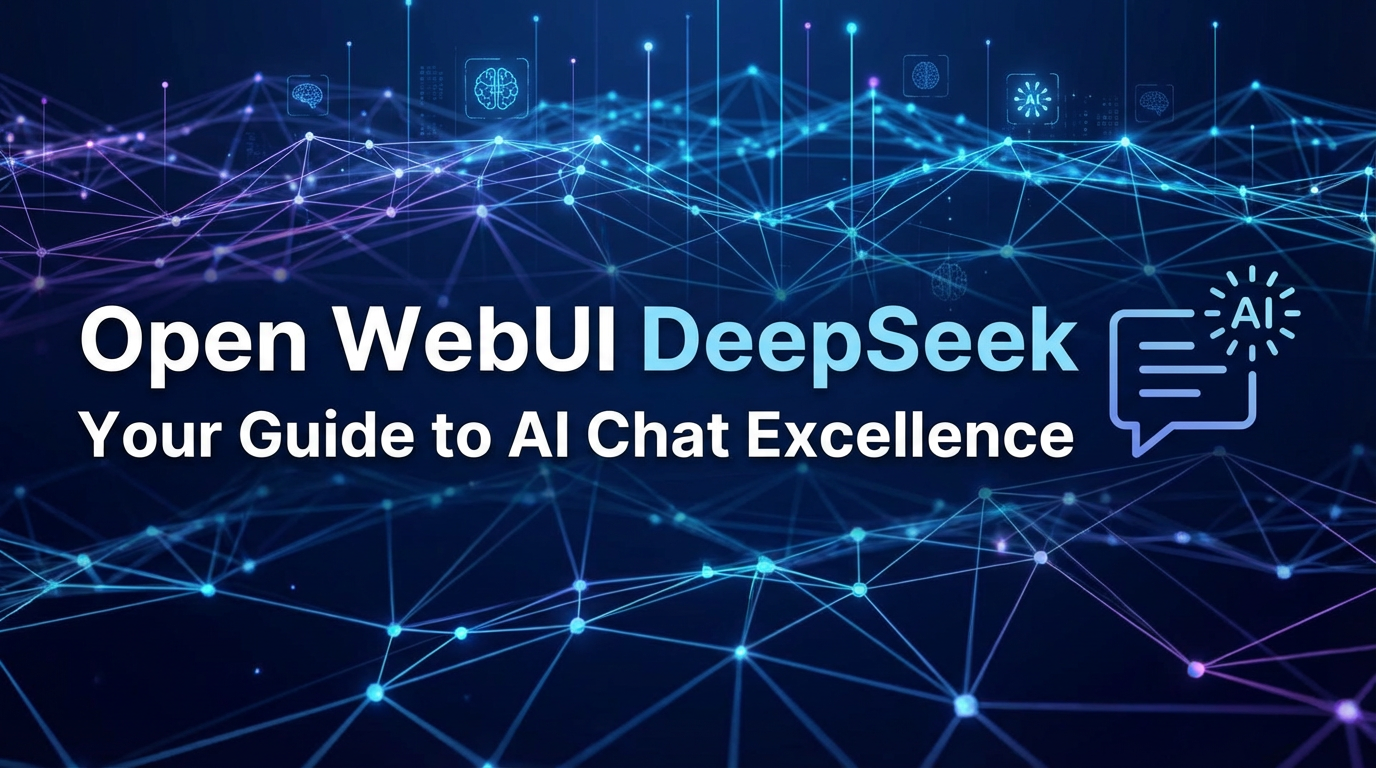 Open WebUI DeepSeek: Your Guide to AI Chat Excellence