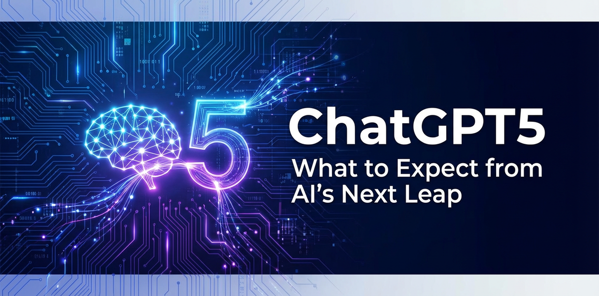 Chat GPT5: What to Expect from AI's Next Leap