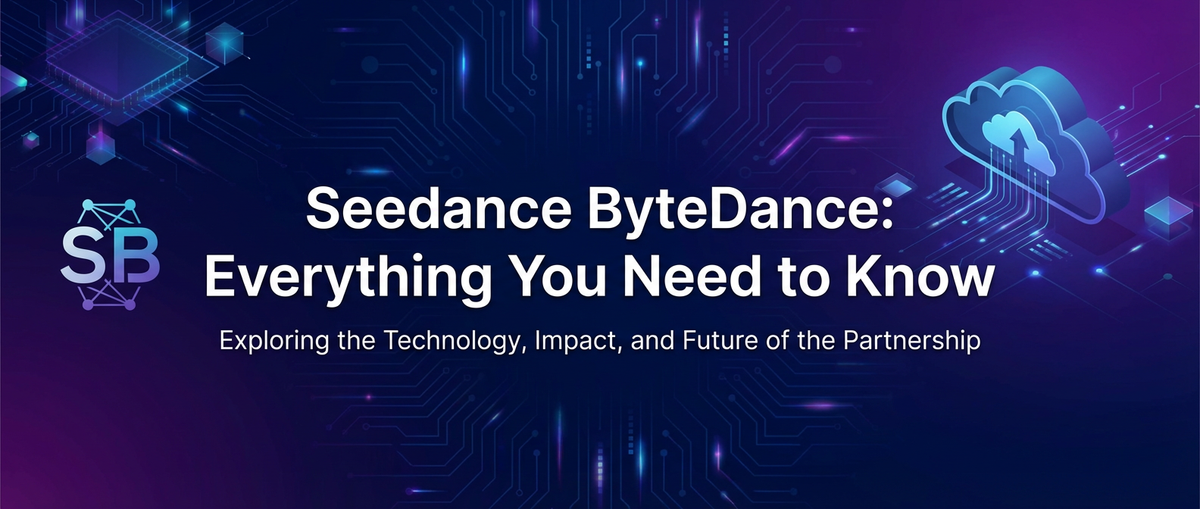 Seedance ByteDance: Everything You Need to Know