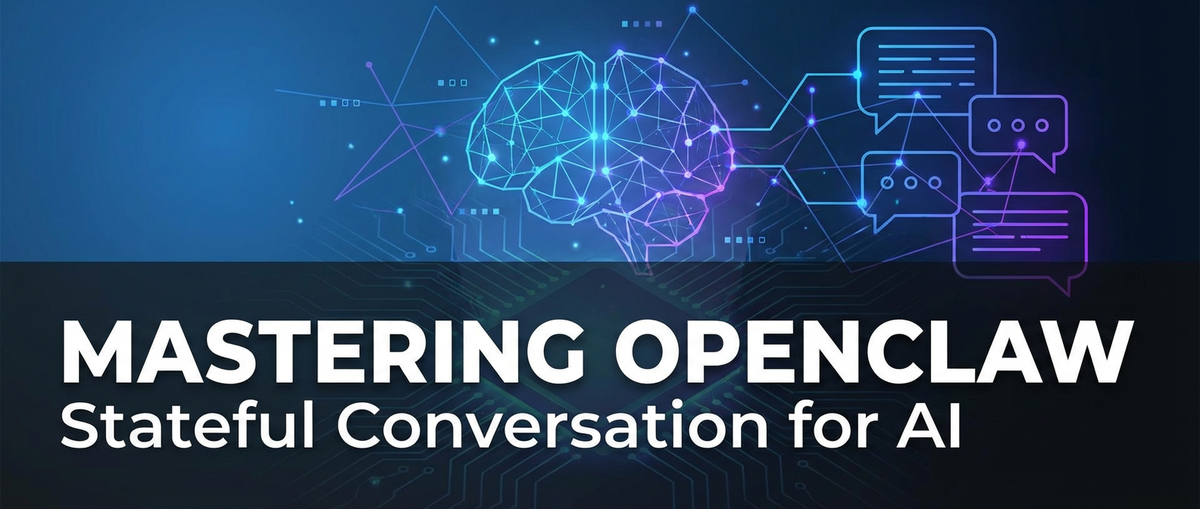 Mastering OpenClaw Stateful Conversation for AI