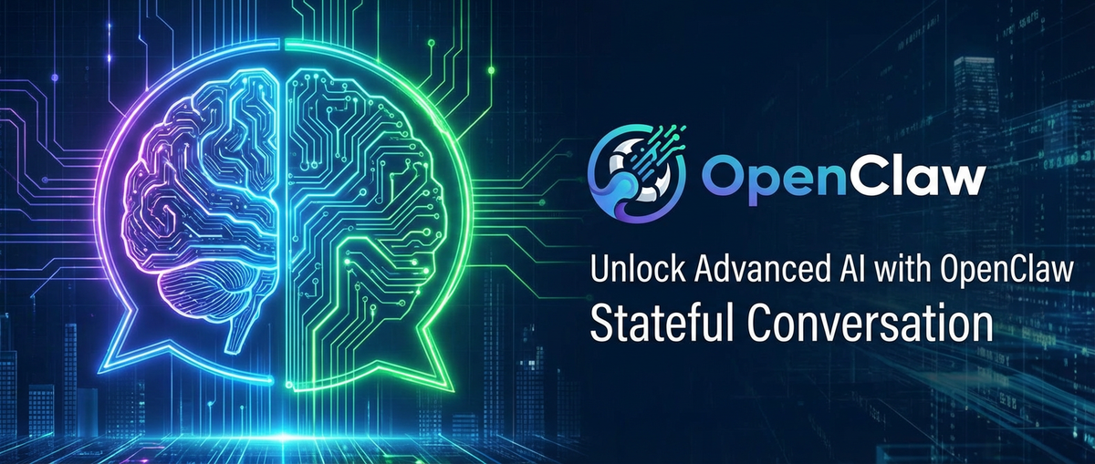 Unlock Advanced AI with OpenClaw Stateful Conversation