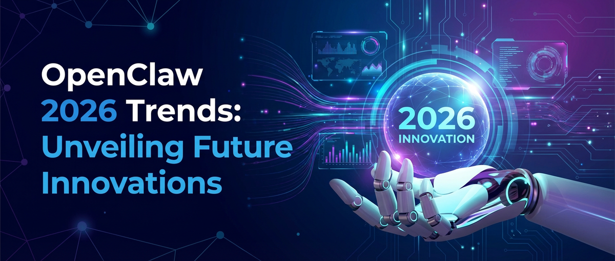 OpenClaw 2026 Trends: Unveiling Future Innovations
