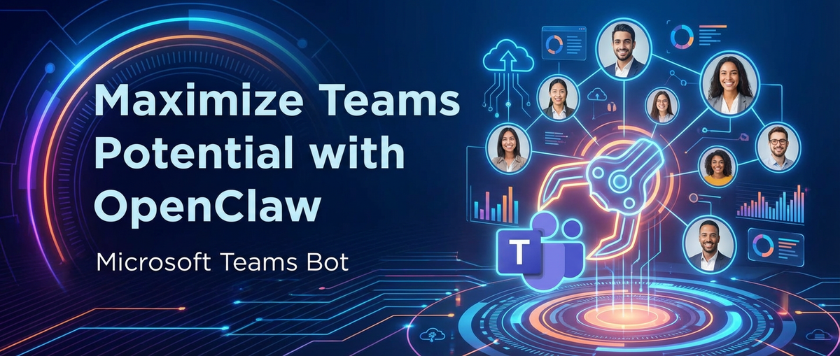 Maximize Teams Potential with OpenClaw Microsoft Teams Bot