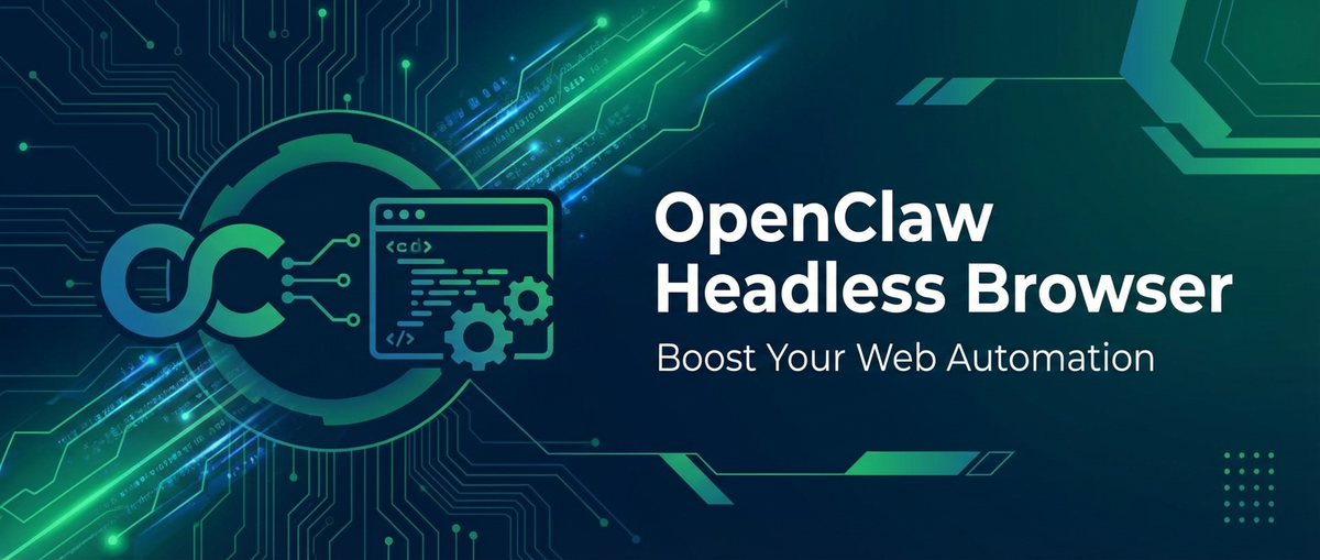 OpenClaw Headless Browser: Boost Your Web Automation