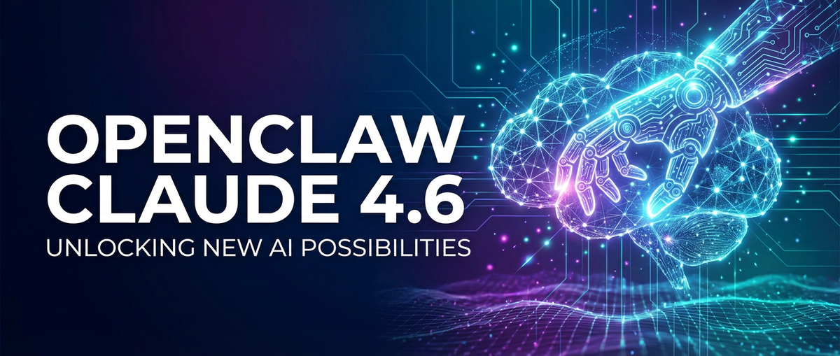 OpenClaw Claude 4.6: Unlocking New AI Possibilities