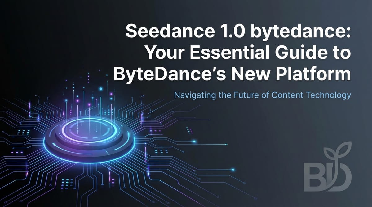 Seedance 1.0 bytedance: Your Essential Guide to ByteDance's New Platform