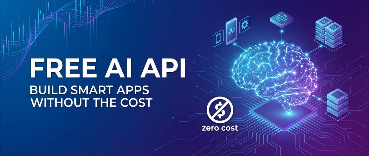 Free AI API: Build Smart Apps Without the Cost