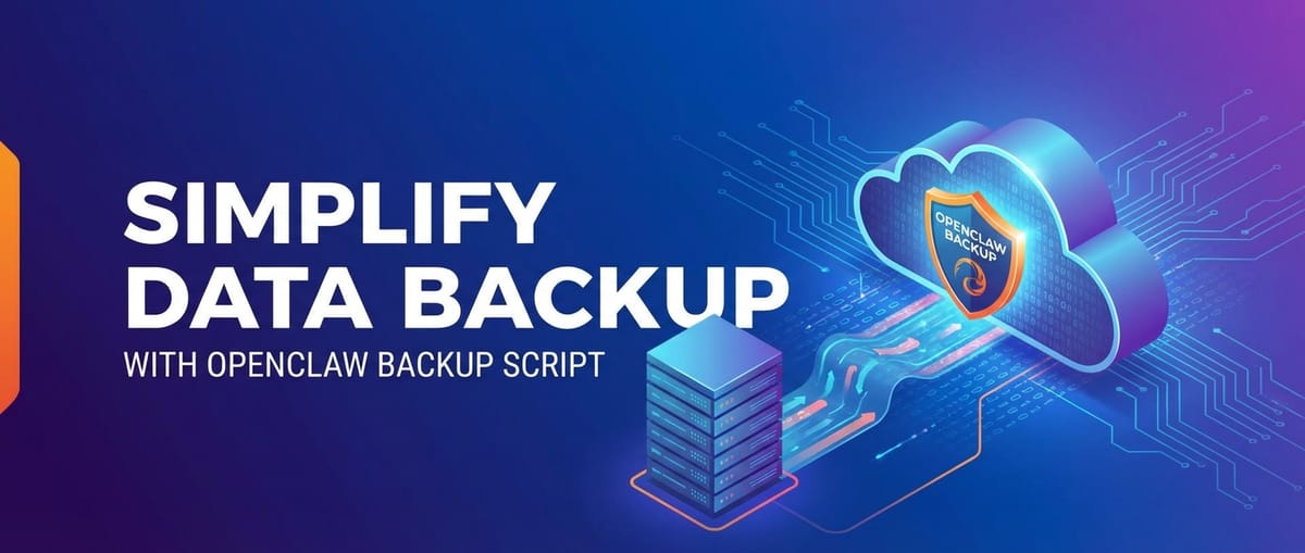 Simplify Data Backup with OpenClaw Backup Script