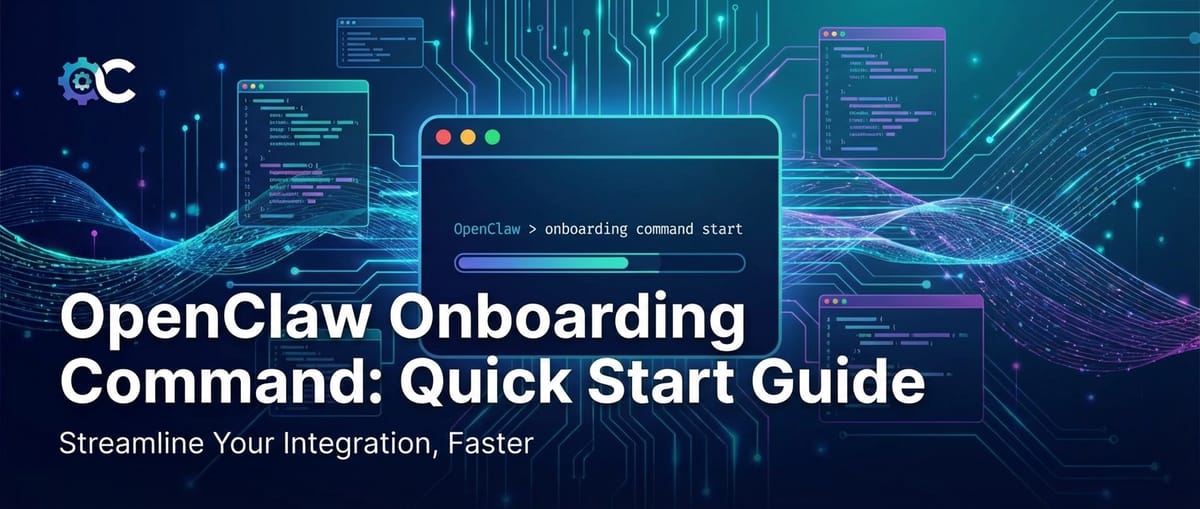 OpenClaw Onboarding Command: Quick Start Guide