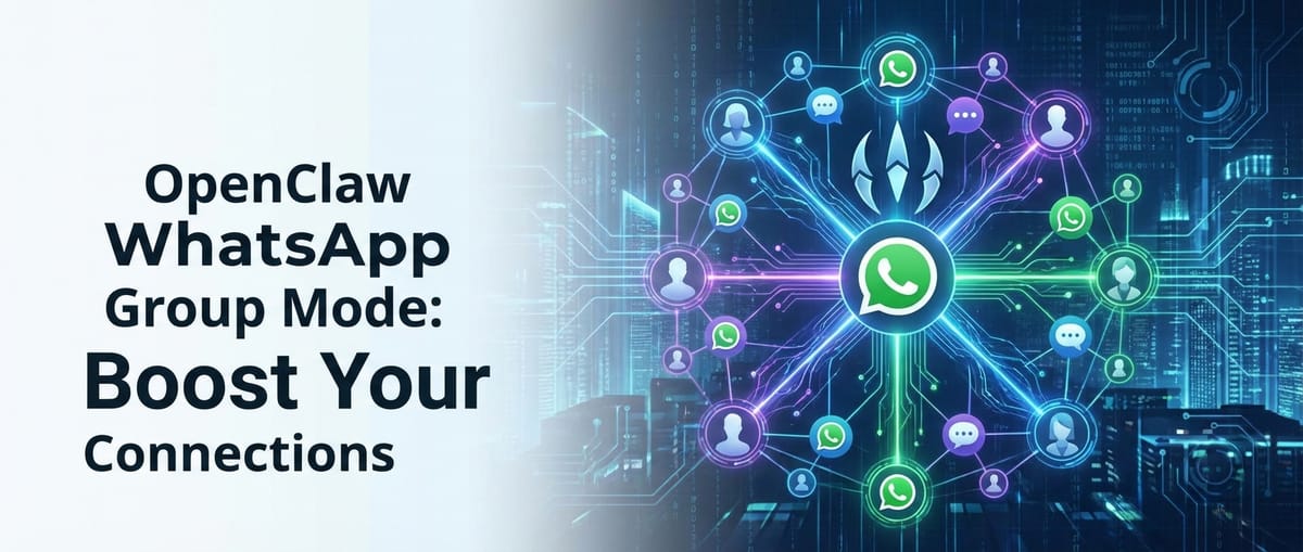OpenClaw WhatsApp Group Mode: Boost Your Connections