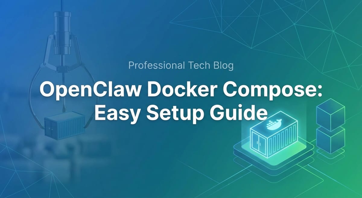 OpenClaw Docker Compose: Easy Setup Guide