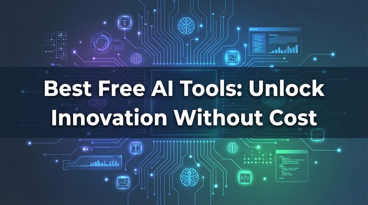 Best Free AI Tools: Unlock Innovation Without Cost