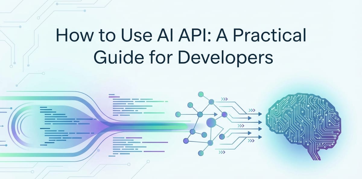 How to Use AI API: A Practical Guide for Developers