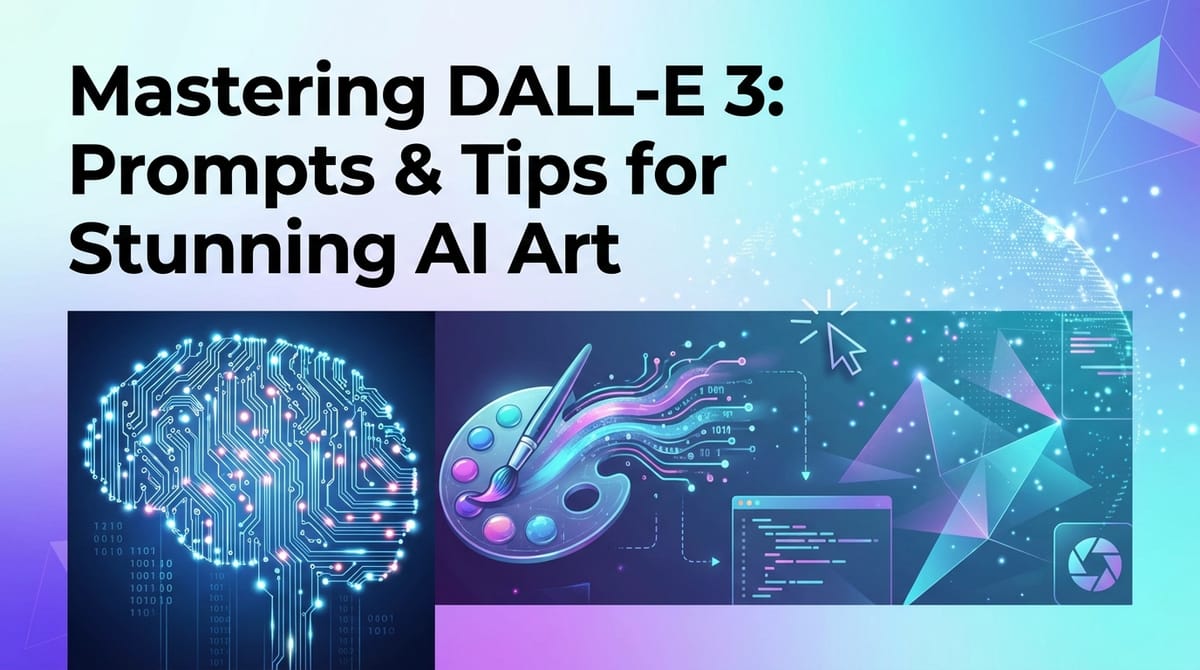 Mastering DALL-E 3: Prompts & Tips for Stunning AI Art