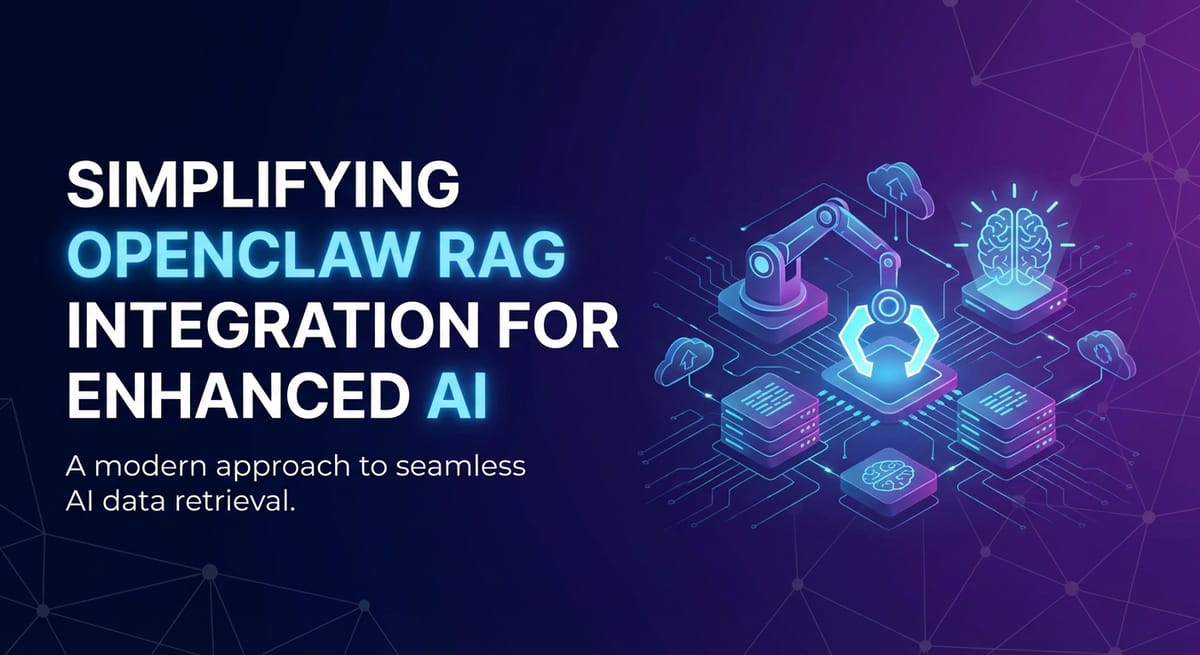 Simplifying OpenClaw RAG Integration for Enhanced AI