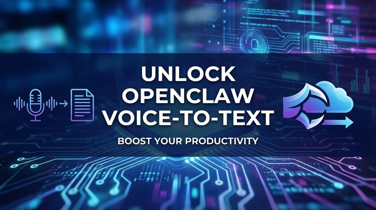 Unlock OpenClaw Voice-to-Text: Boost Your Productivity