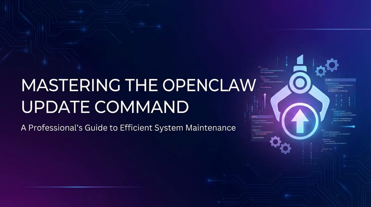 Mastering the OpenClaw Update Command