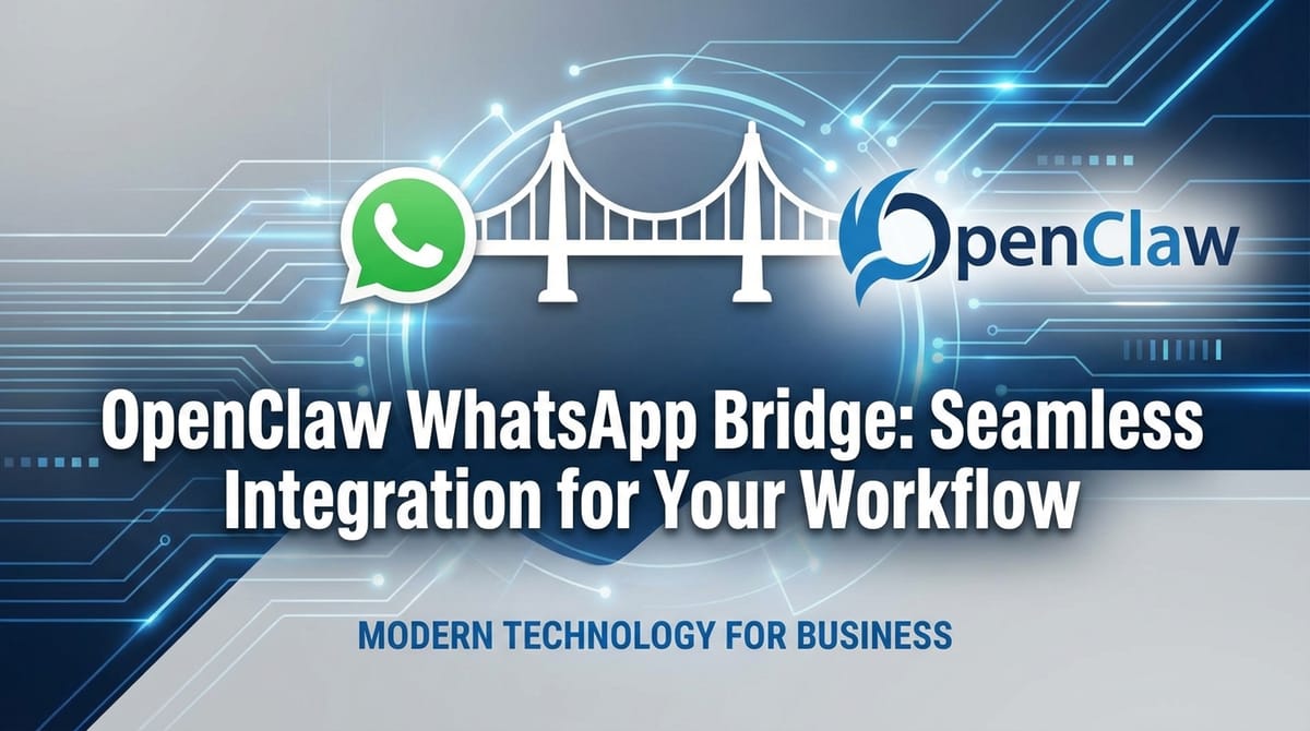 OpenClaw WhatsApp Bridge: Seamless Integration for Your Workflow