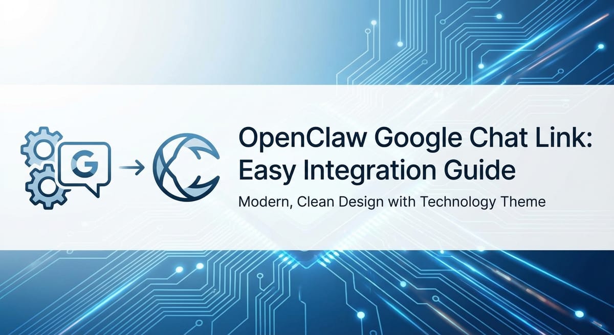 OpenClaw Google Chat Link: Easy Integration Guide