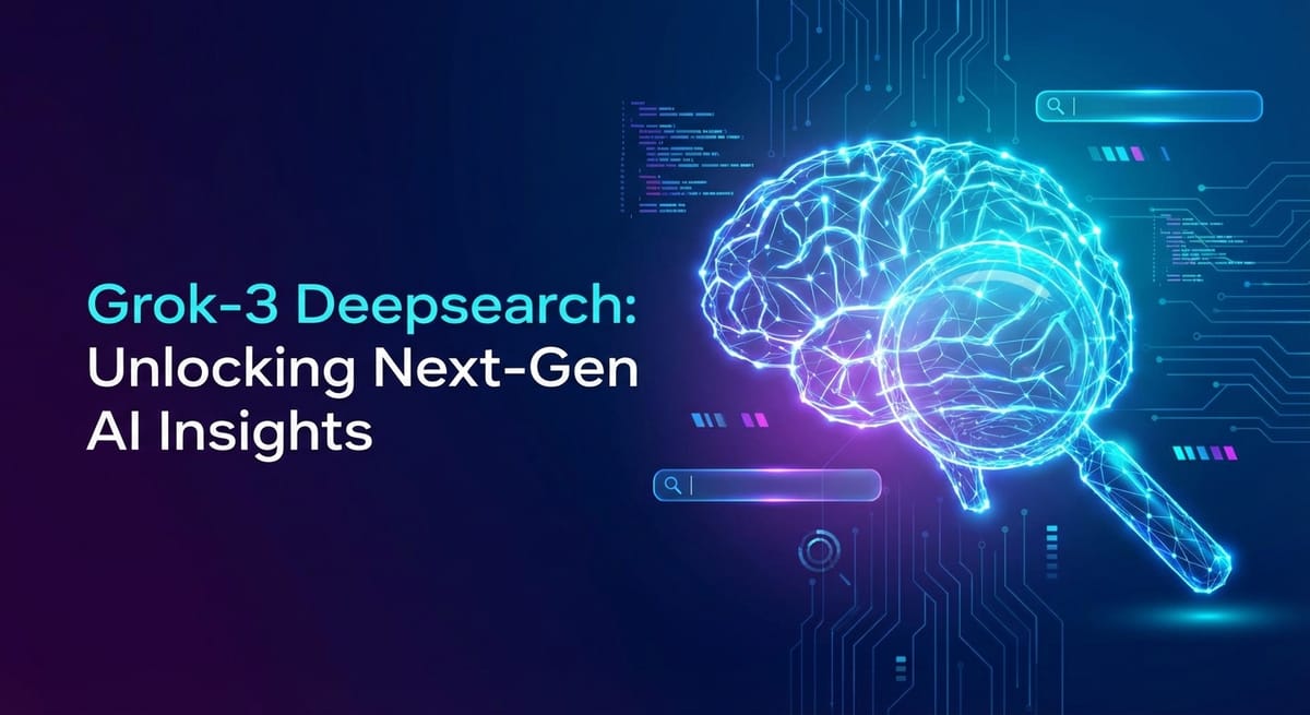 Grok-3 Deepsearch: Unlocking Next-Gen AI Insights