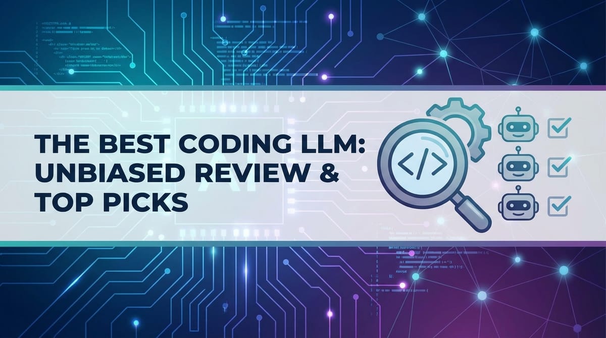 The Best Coding LLM: Unbiased Review & Top Picks