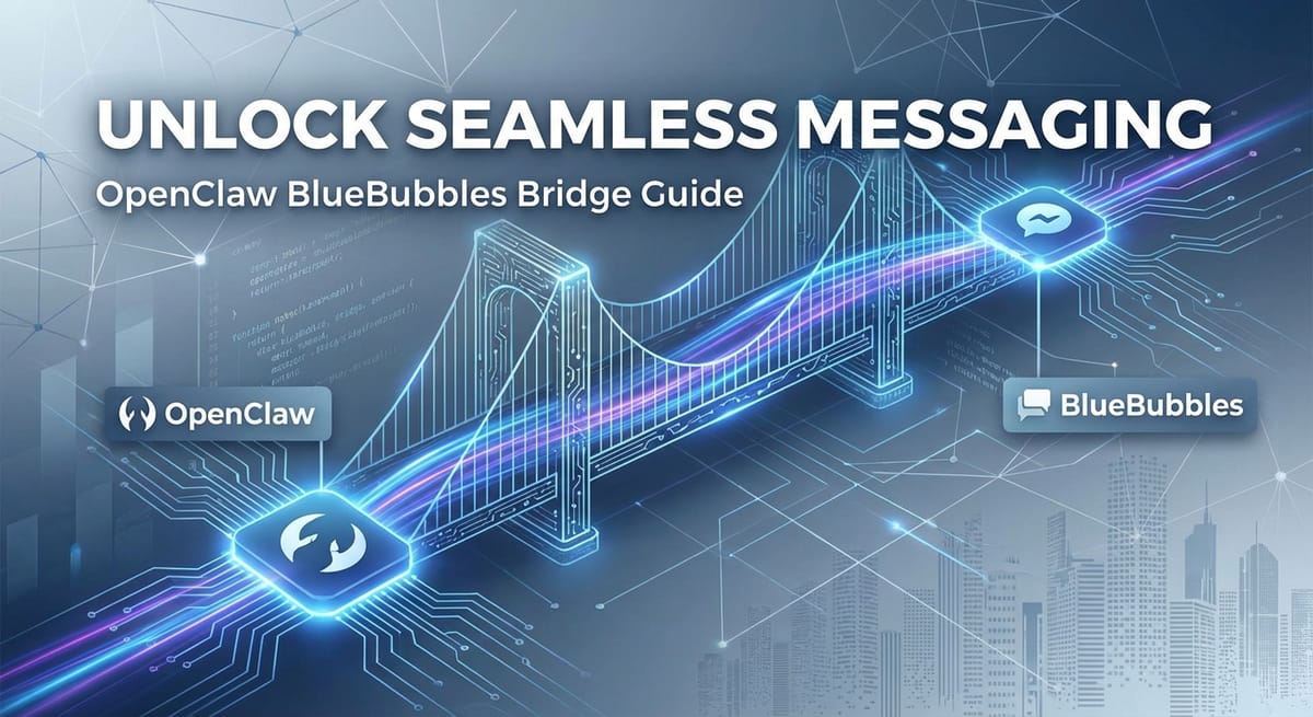 Unlock Seamless Messaging: OpenClaw BlueBubbles Bridge Guide
