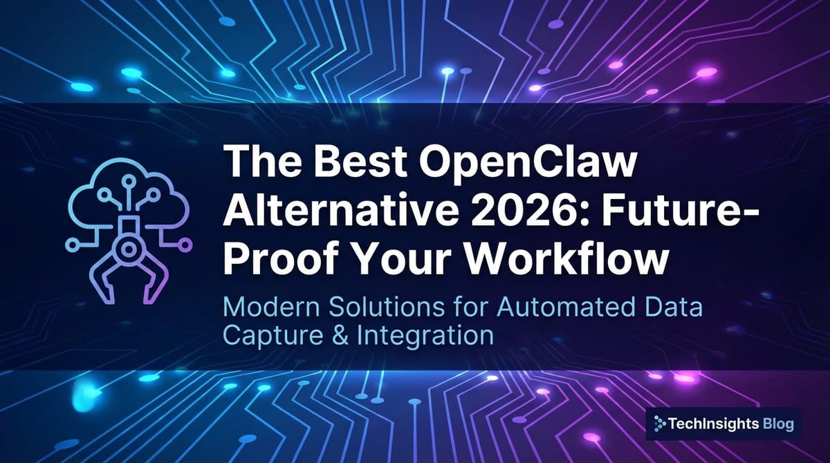 The Best OpenClaw Alternative 2026: Future-Proof Your Workflow