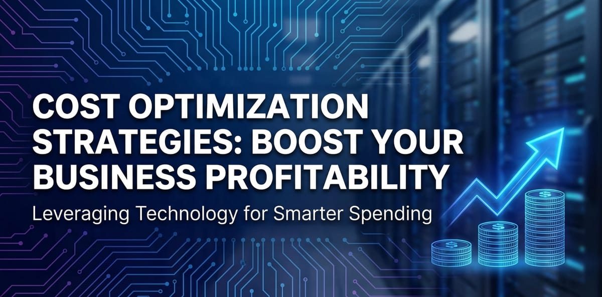 Cost Optimization Strategies: Boost Your Business Profitability
