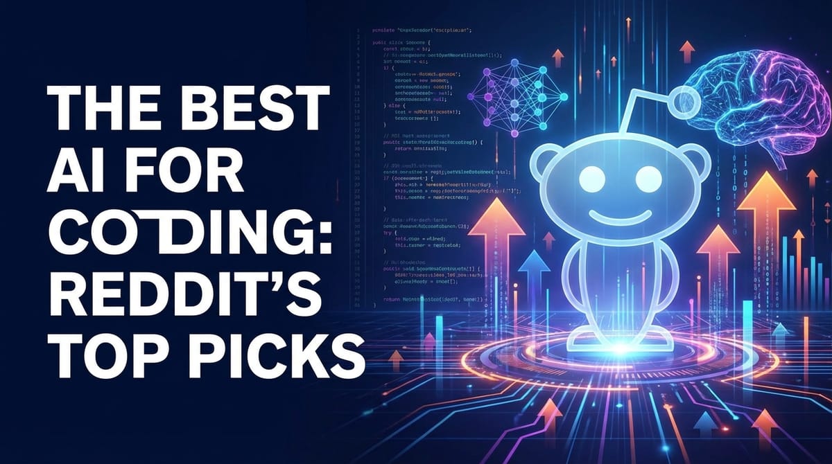 The Best AI for Coding: Reddit's Top Picks