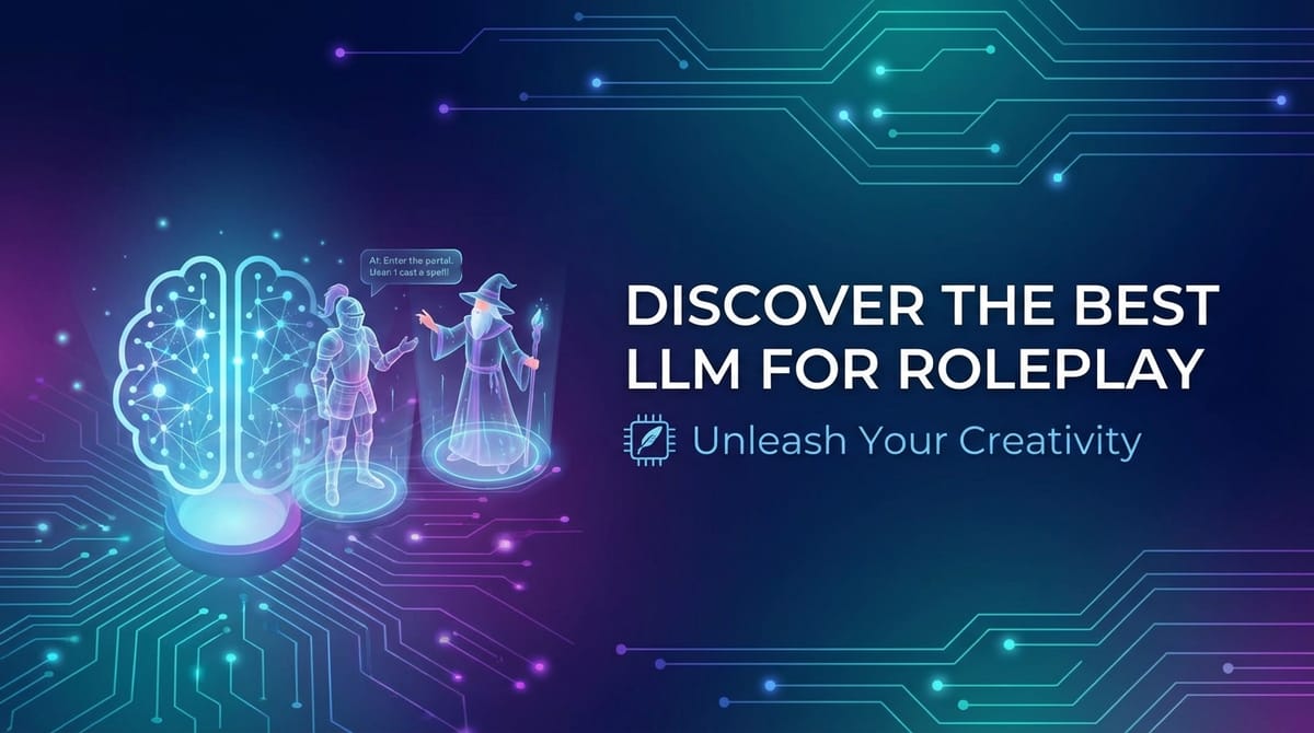 Discover the Best LLM for Roleplay: Unleash Your Creativity