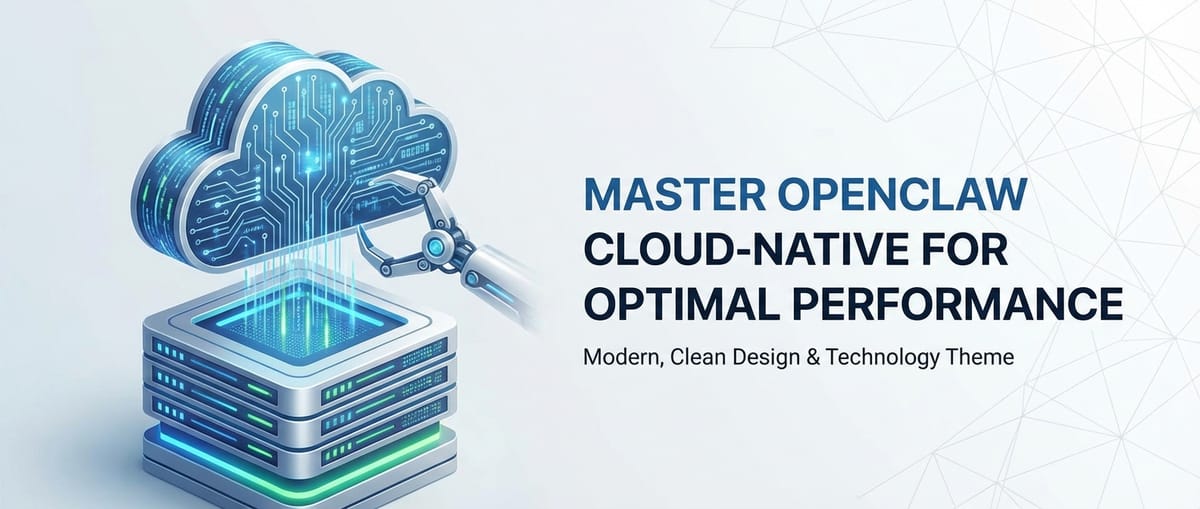 Master OpenClaw Cloud-Native for Optimal Performance