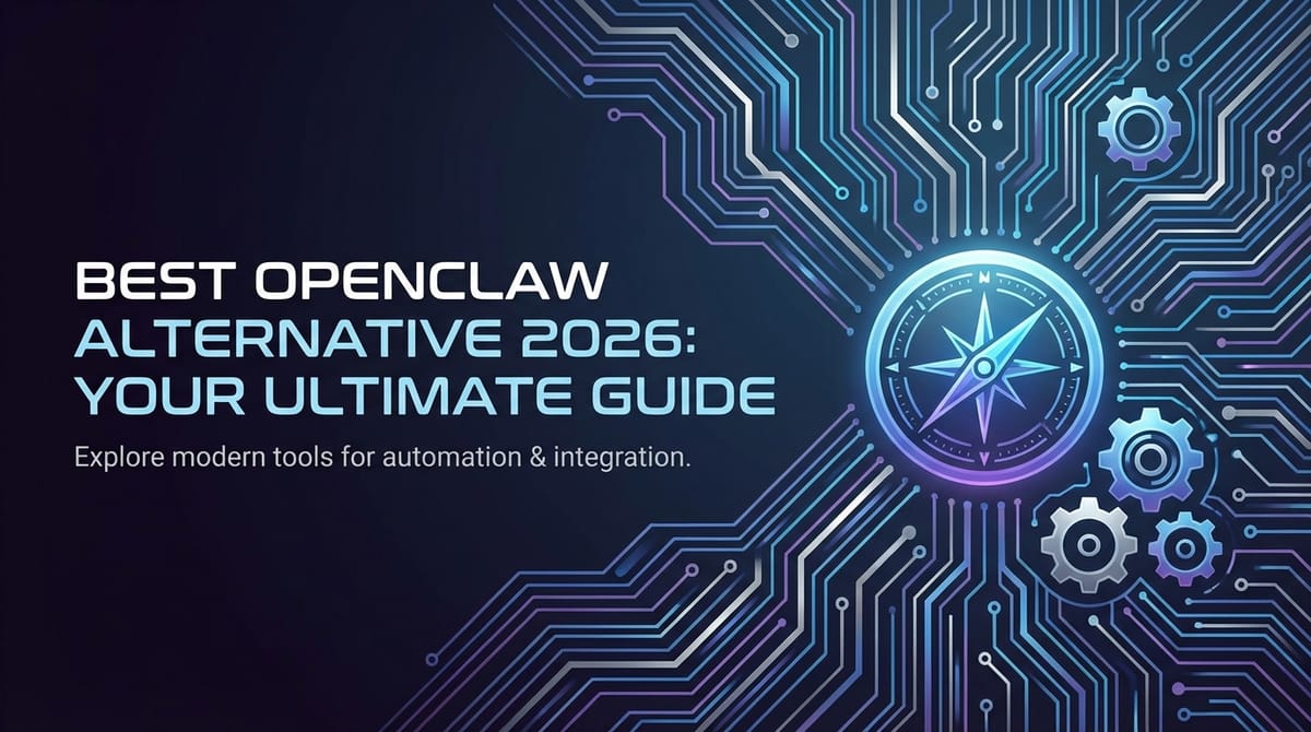 Best OpenClaw Alternative 2026: Your Ultimate Guide
