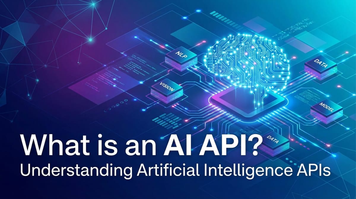 What is an AI API? Understanding Artificial Intelligence APIs