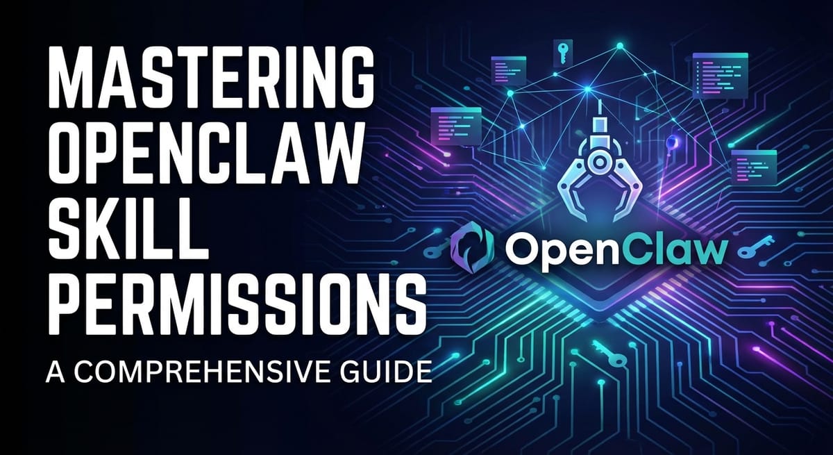 Mastering OpenClaw Skill Permissions: A Comprehensive Guide