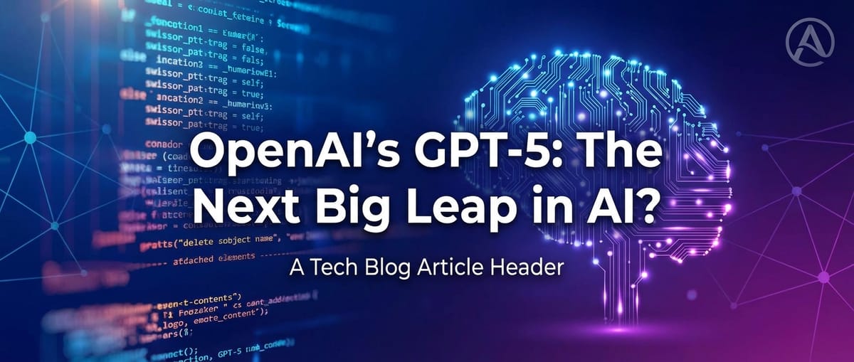 OpenAI's GPT-5: The Next Big Leap in AI?