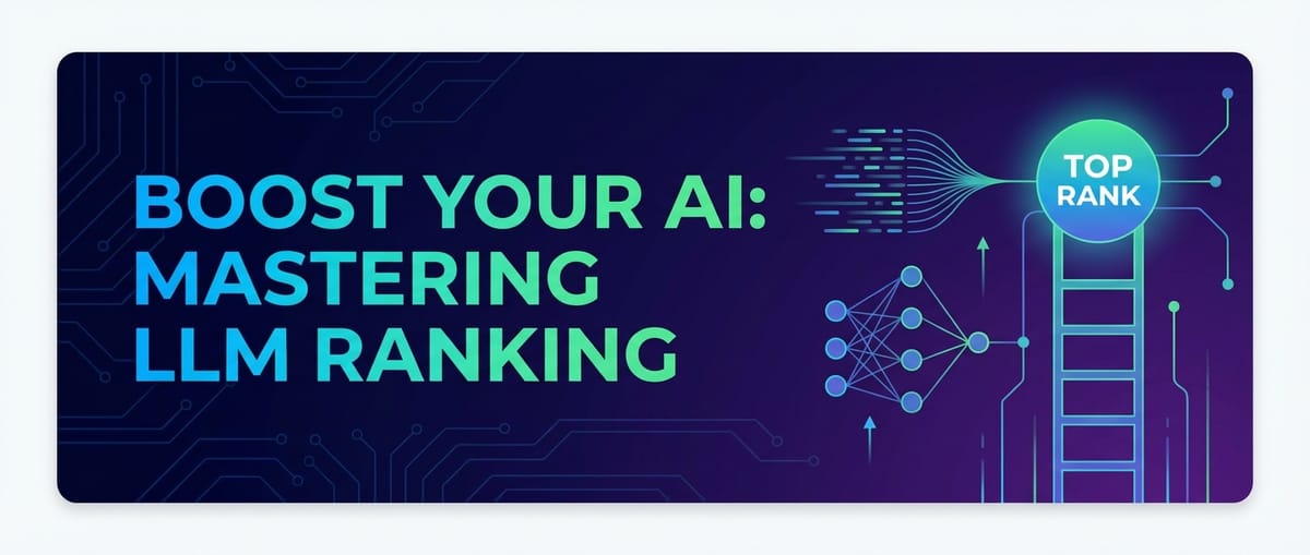 Boost Your AI: Mastering LLM Ranking
