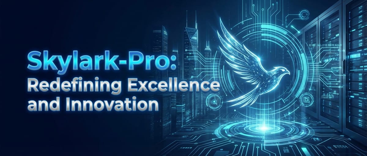 Skylark-Pro: Redefining Excellence and Innovation