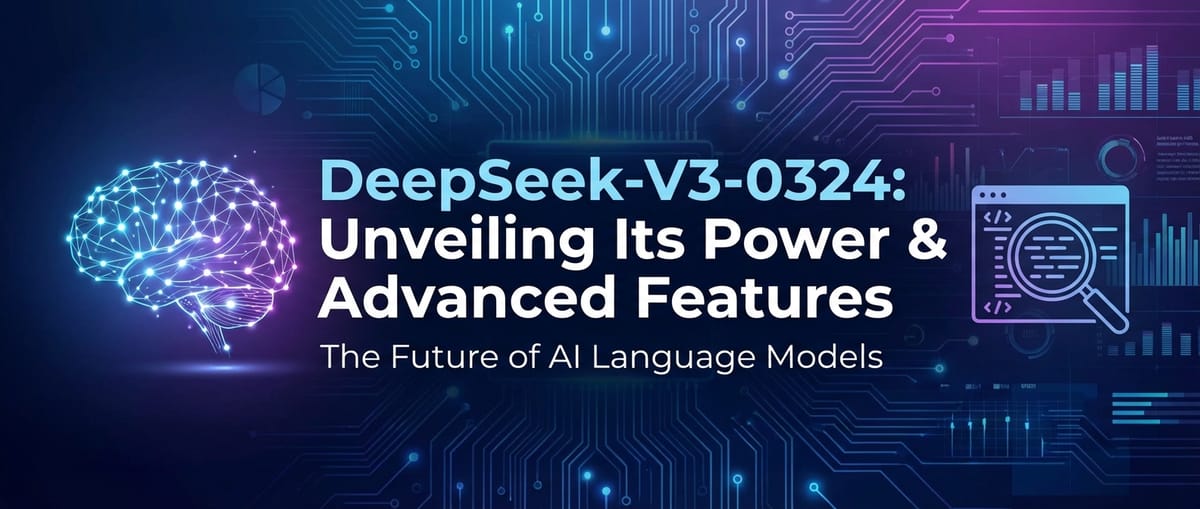 DeepSeek-V3-0324: Unveiling Its Power & Advanced Features