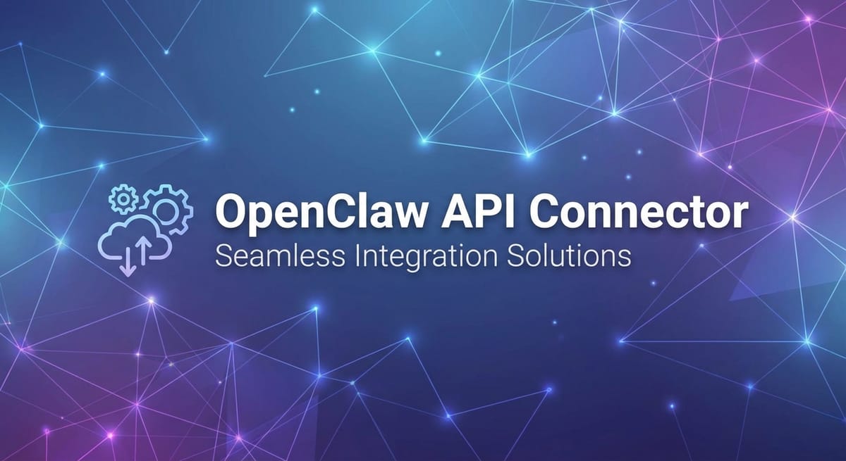 OpenClaw API Connector: Seamless Integration Solutions