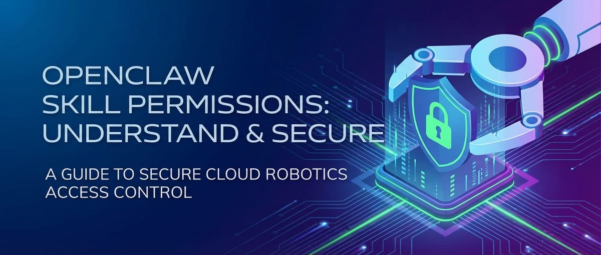 OpenClaw Skill Permissions: Understand & Secure